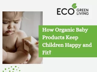 How Organic Baby Products Keep Children Happy and Fit.