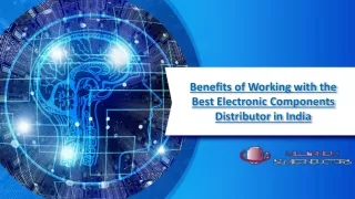 Benefits of Working with the Best Electronic Components Distributor in India