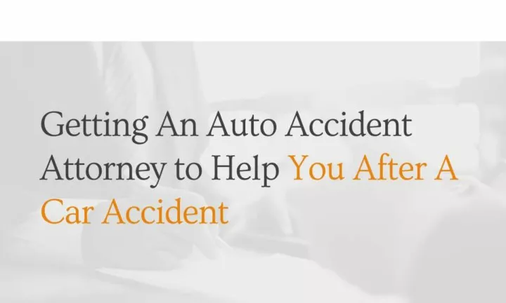 Ppt Getting An Auto Accident Attorney To Help You After A Car Accident Powerpoint Presentation 