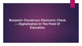 Benjamin Choukroun Electronic Check — Digitalization In The Field Of Education