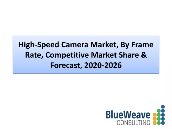 high speed camera market by frame rate competitive market share forecast 2020 2026