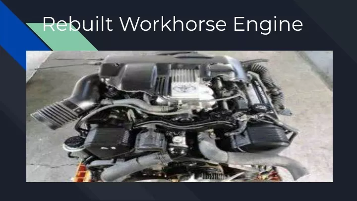 rebuilt workhorse engine