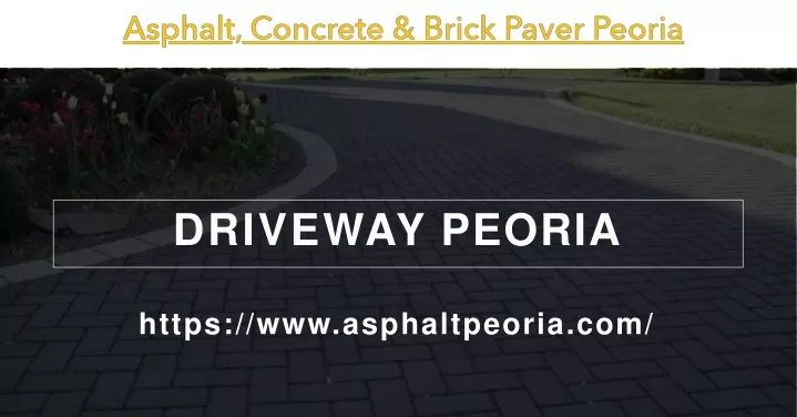 driveway peoria https www asphaltpeoria com