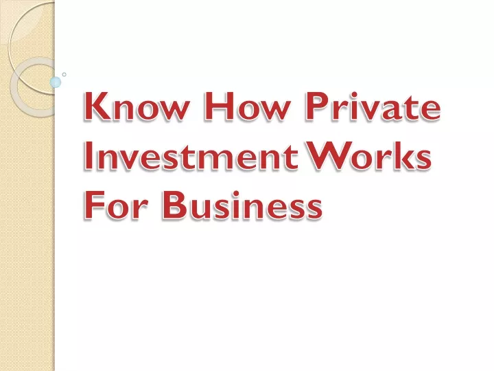 know how private investment works for business