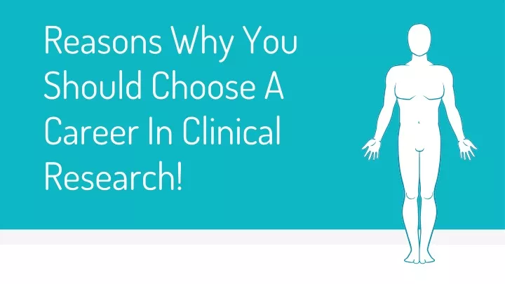 reasons why you should choose a career in clinical research