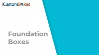 foundation boxes