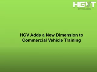 hgv adds a new dimension to commercial vehicle