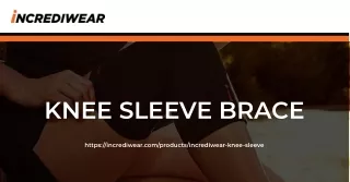 Buy Knee Sleeve Brace At Incrediwear