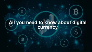 all you need to know about digital currency