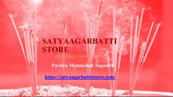 satyaagarbatti store incense sticks distributor