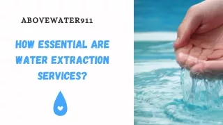 How Necessary Are Water Extraction Services? AboveWater911