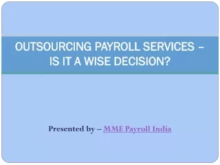 OUTSOURCING PAYROLL SERVICES – IS IT A WISE DECISION