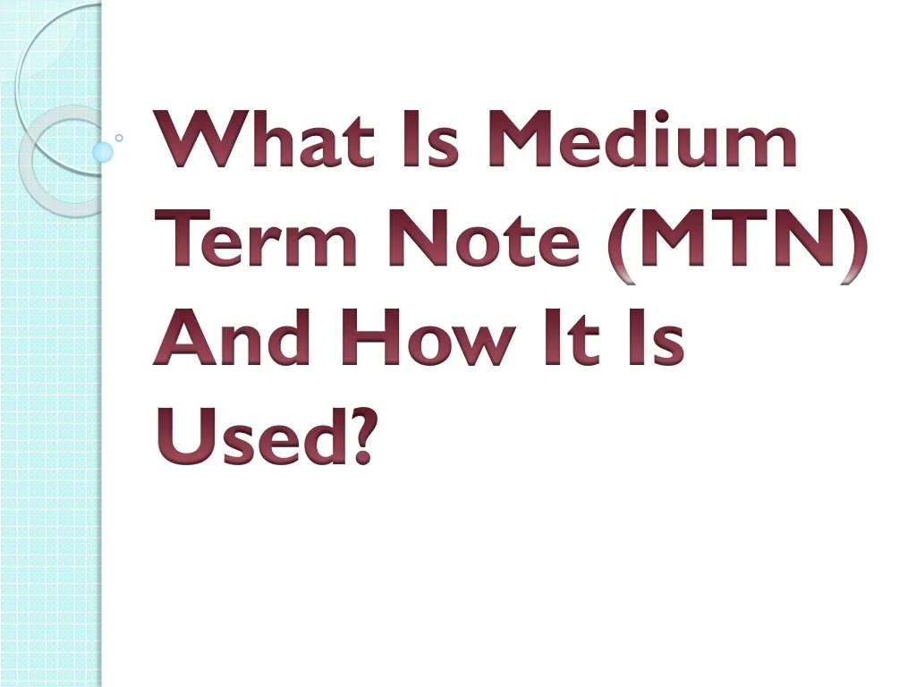 PPT - What Is Medium Term Note (MTN) And How It Is Used? PowerPoint ...