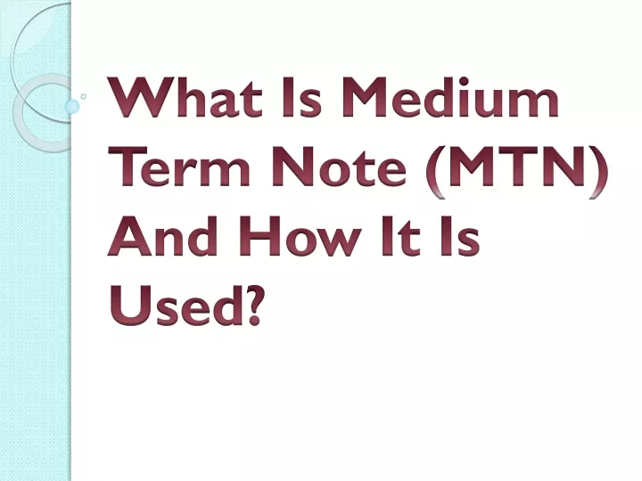 what is medium term note mtn and how it is used