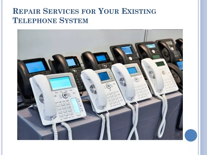 repair services for your existing telephone system