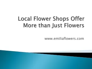 Local Flower Shops Offer More than Just Flowers