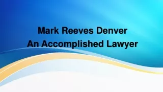 Mark Reeves Denver - An Accomplished Lawyer
