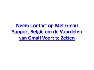 Neem Contact op Met Gmail Support België om de Voordelen van Gmail Voort te Zett