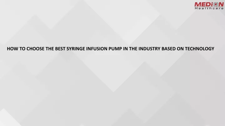 how to choose the best syringe infusion pump