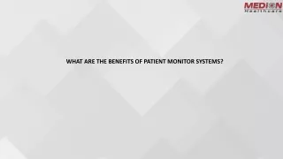 WHAT ARE THE BENEFITS OF PATIENT MONITOR SYSTEMS