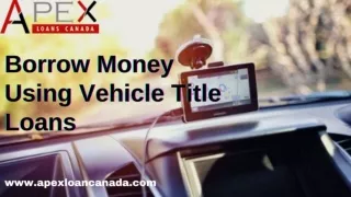 Borrow Money Using Vehicle Title Loan