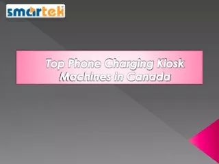 Top Phone Charging Kiosk Machines in Canada