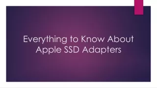 Everything to Know About Apple SSD Adapters