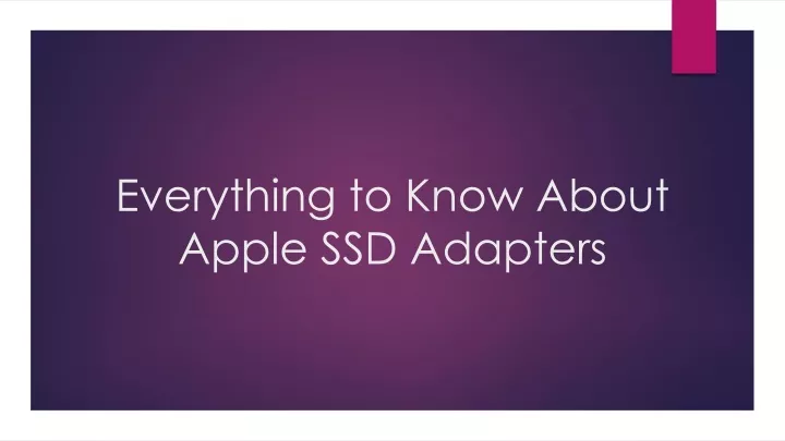 everything to know about apple ssd adapters