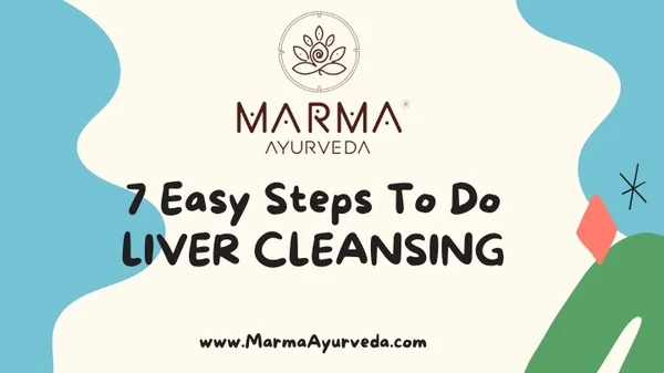 7 Easy Steps To Do LIVER CLEANSING and Ayurvedic Medicine for Liver Detox