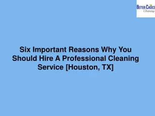 Six Important Reasons Why You Should Hire A Professional Cleaning Service
