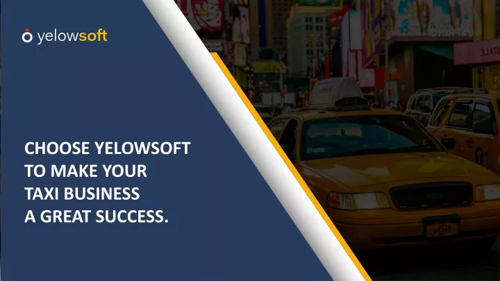 choose yelowsoft to make your taxi business