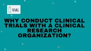 Why Conduct Clinical Trials With A Clinical Research Organization