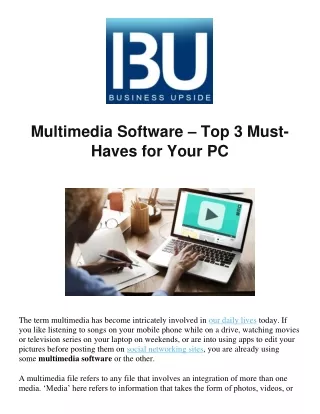 Multimedia Software– Top 3 Must-Haves For Your PC