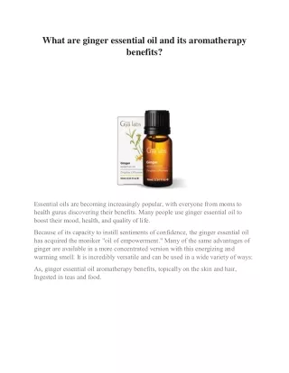 What are ginger essential oil and its aromatherapy benefits