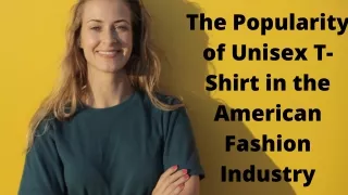 The Popularity of Unisex T-Shirt in the American Fashion Industry