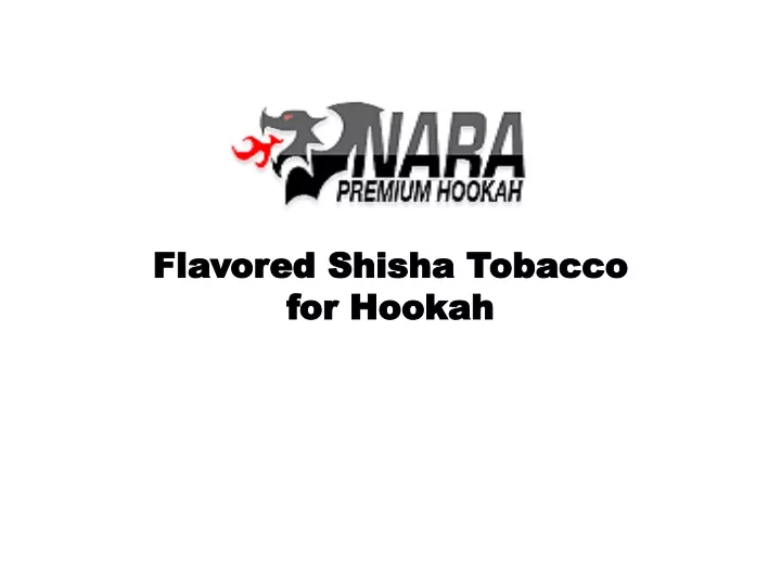 flavored flavored shisha for hookah for hookah
