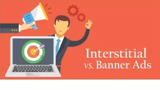 Interstitial vs banner ads