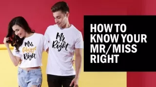 How To Know Your Mr/Miss. Right