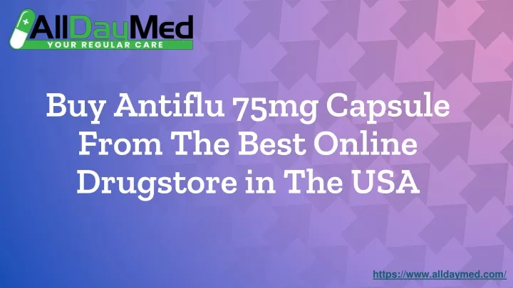 buy antiflu 75mg capsule from the best online drugstore in the usa