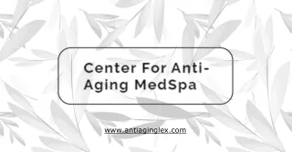 Looking best Cosmetic fillers treatment at Center for Anti-Aging MedSpa