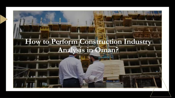 how to perform construction industry analysis in oman