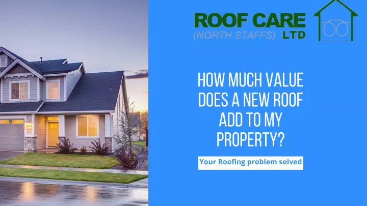 how much value does a new roof add to my property