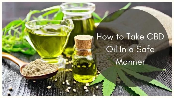 how to take cbd oil in a safe manner