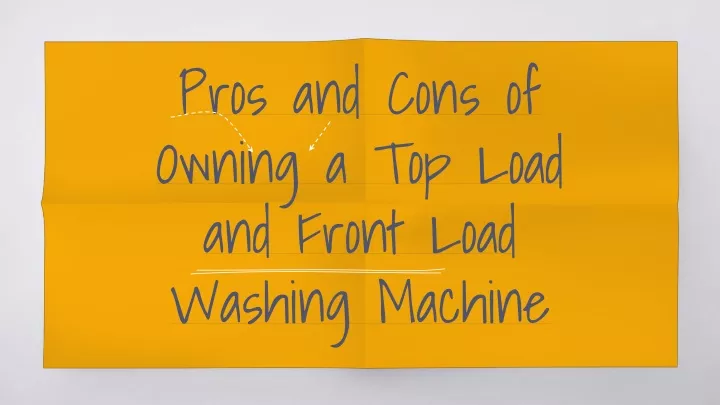 pros and cons of owning a top load and front load washing machine