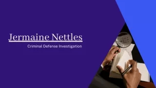 Jermaine Nettles - Criminal Defense Investigation