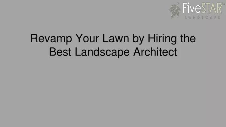 revamp your lawn by hiring the best landscape