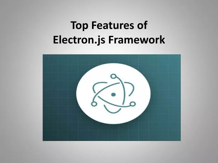 top features of electron js framework