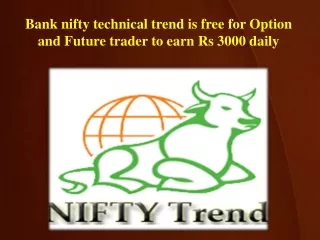Bank nifty technical trend is free for Option and Future trader to earn Rs 3000 daily