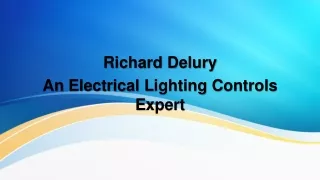 Richard Delury - An Electrical Lighting Controls Expert