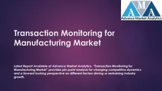 transaction monitoring for manufacturing market